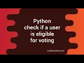 Made Python Program to check that you are eligible for voting or not