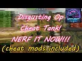 Disgusting Op Cheat Tank! NERF IT NOW!!! (Cheat Mods Included) (ohgord)