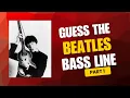 Download Lagu Can You Guess the Beatles Song from the Bass Line? -Part 1-