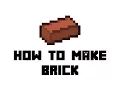 Minecraft How to Make Brick