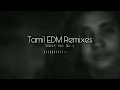 Download Lagu Tamil EDM Remixes - TEN35 Set No.1