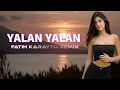 Yalan Yalan - Fatih Karaytu Remix (Yeni 2022) Seni Sevmediyim Yalan
