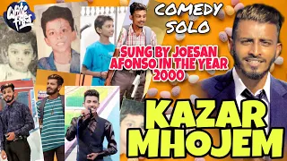 KAZAR MHOJEM Comedy Song By Joesan Afons Sung in 2000
