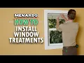 How To Install Window Treatments Menards