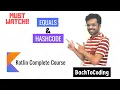 18 What is equals hashCode why to override equals hashCode Kotlin Complete Course