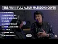 Download Lagu MASDDDHO FULL ALBUM COVER SIDO RONDO, SANES, LEMBAH MANAH, KLAIH WELASKU