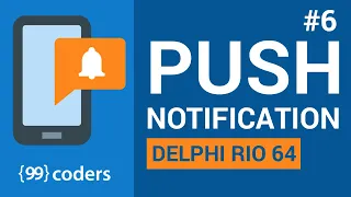 Notificações Push 6 (Push Notifications) - Delphi Rio 10.3.3