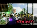 Download Lagu MALAM - ALISA GASENTRA (lyrics dan musik)#coverlagu#gasentrapajampangan #alisa
