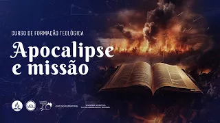 Curso de Formação Teológica - Apocalipse e Missão | com Dr. Adenilton Tavares