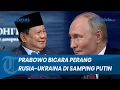 Download Lagu DITANYA SOAL PERANG RUSIA-UKRAINA! Jawaban Prabowo Buat Putin Tepuk Tangan, Singgung Perdamaian