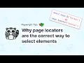 Page locators are the better way to select elements in Playwright
