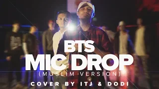 Download BTS (방탄소년단) 'MIC Drop  (Muslim Version)' Steve Aoki Remix- COVER by ITJ \u0026 Dodi MP3