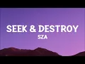 @sza  - Seek & Destroy (Lyrics)