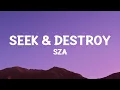 @sza  - Seek \u0026 Destroy (Lyrics)