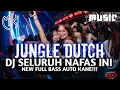 Download Lagu DJ SELURUH NAFAS JUNGLE DUTCH SUPER KANE FULL BASS!!
