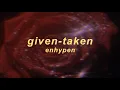Download Lagu enhypen – given-taken °english lyrics