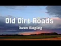 Owen Riegling - Old Dirt Roads (Real-time Lyrics)