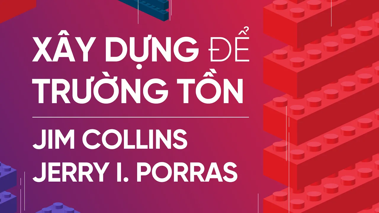 [Sách nói] - Xây Dựng Để Trường Tồn - Chương 1 | Jim Collins & Jerry I. Porras