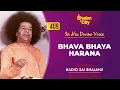 Lagu 409 - Bhava Bhaya Harana | Baba Sings | Radio Sai Bhajans