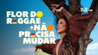 Ivete Sangalo - Flor Do Reggae / Não Precisa Mudar | Ivete Clareou (Vídeo Oficial)