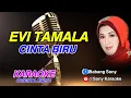 Download Lagu CINTA BIRU VOC  EVI TAMALA KARAOKE || @sonykaraokeofficial