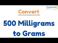 How to Convert 500 Milligrams to Grams 500mg to g