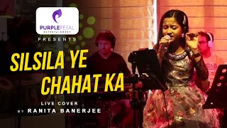 Download Silsila Ye Chaahat Ka | Live Cover | Ranita Banerjee | PPE Live MP3