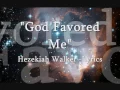 God Favored Me HEZEKIAH WALKER LYRICS