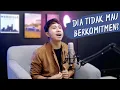 Lagu CARA MENGHADAPI ORANG YANG TIDAK MAU BERKOMITMEN