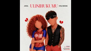 jovial x otile brown ulinihukumu lyrical video 