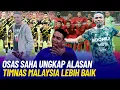 Download Lagu Osas Saha Ungkap Alasan Timnas Malaysia Lebih Baik Dari Timnas Indonesia - Lensor Podcast