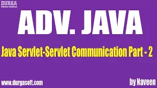 Adv Java Servlet-Servlet Communication Part 2