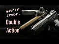 How to Shoot Double Action for Competition USPSA IDPA