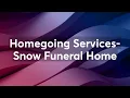 Homegoing Services - Snow Funeral Home