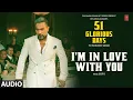 Lagu I'M IN LOVE WITH YOU (Audio): YO YO HONEY SINGH | 51 GLORIOUS DAYS