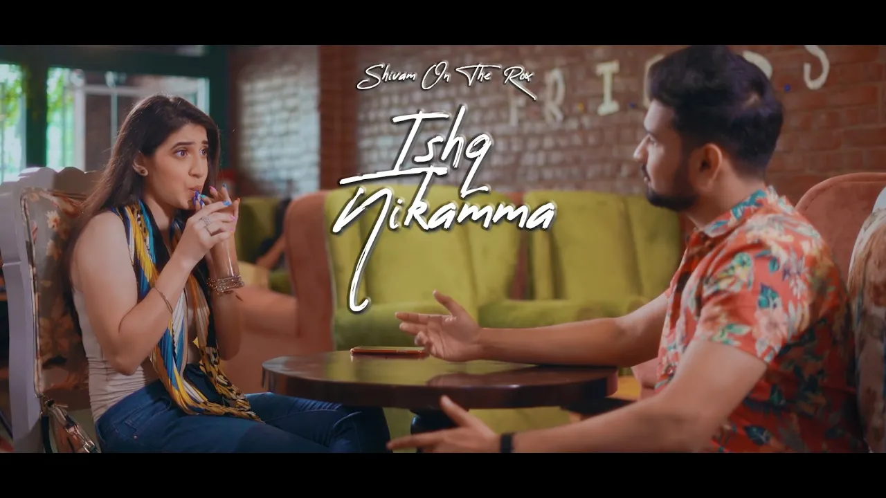 Ishq Nikamma - Shivam (Official Video) | Latest Hindi Song 2021