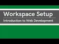 Setting Up Your Workspace for Web Development