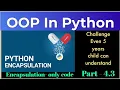 oops concepts part - 4 3 encapsulation in python simple easy way
