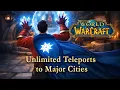 WoW Fast Travel Guide Get Unlimited Teleports to Major Cities