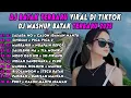 Download Lagu FULL ALBUM DJ MASHUP BATAN TERBARU DAN TER-VIRALL DI TIKTOK 2025