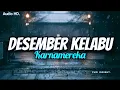 Download Lagu Karnamereka - Desember kelabu (Audio HD \u0026 Lirik video)