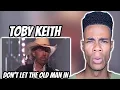 Download Lagu FIRST TIME HEARING | Toby Keith - Don't Let the Old Man In