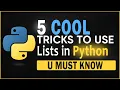 5 Cool Tricks To Use Lists in Python - You must know Python for Beginners