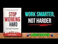Stop Working Hard The Smart Productivity Blueprint book
