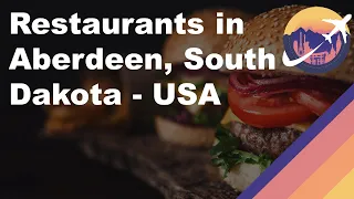 Restaurants in Aberdeen South Dakota - USA