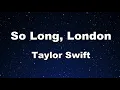 Karaoke So Long London - Taylor Swift No Guide Melody Instrumental Romanized