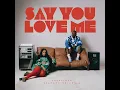 SHEKHINAH , BRANDON DHLUDHLU - SAY YOU LOVE ME