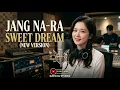 Jang Nara - Sweet Dream (Cover Version) | Sweetest K-Pop Nostalgia