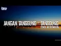 Download Lagu JANGAN TANGGUNG - TANGGUNG [COVER INSTRUMENTAL]