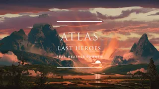 Download Last Heroes - Atlas (feat. Heather Sommer) | Ophelia Records MP3